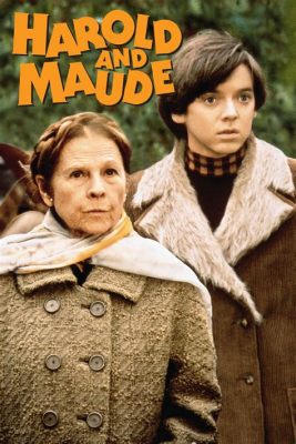  Harold and Maude! 감동과 유머가 폭발하는 특별한 만남