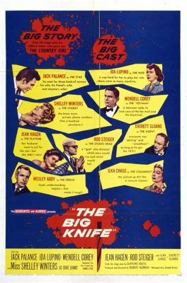  The Big Knife - 1950년대 영화계의 어두운 메아리, 그리고 거짓된 명예!