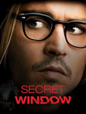  비밀의 창 (The Secret Window) – 숨겨진 과거와 위험한 진실